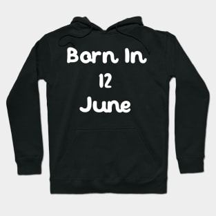 Born In 12 June Hoodie